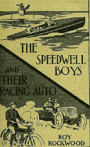 [Gutenberg 50282] • The Speedwell Boys and Their Racing Auto; Or, A Run for the Golden Cup